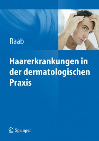 Kniha Haarerkrankungen in der dermatologischen Praxis Wolfgang Raab