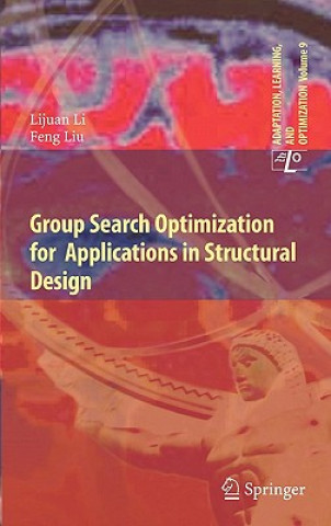 Könyv Group Search Optimization for Applications in Structural Design Lijuan Li