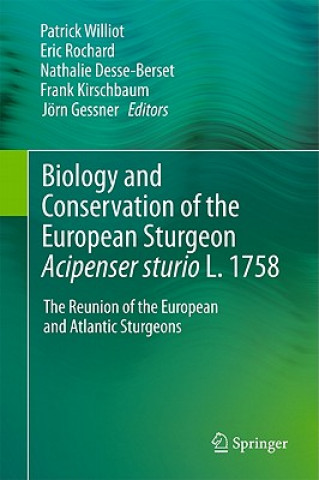 Knjiga Biology and Conservation of the European Sturgeon Acipenser sturio L. 1758 Patrick Williot