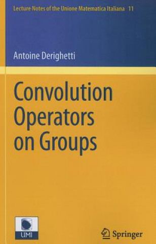 Książka Convolution Operators on Groups Antoine Derighetti