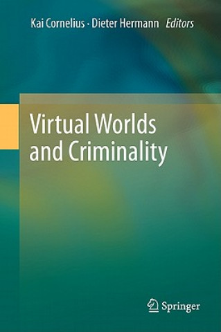 Könyv Virtual Worlds and Criminality Kai Cornelius