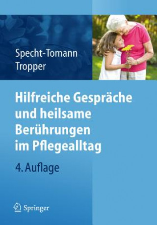 Könyv Hilfreiche Gesprache und heilsame Beruhrungen im Pflegealltag Monika Specht-Tomann