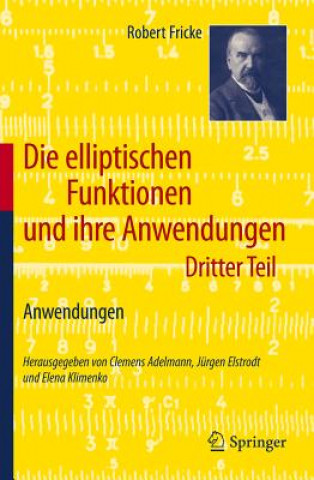 Kniha Die elliptischen Funktionen und ihre Anwendungen. Bd.3 Robert Fricke