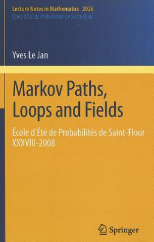 Könyv Markov Paths, Loops and Fields Yves LeJan