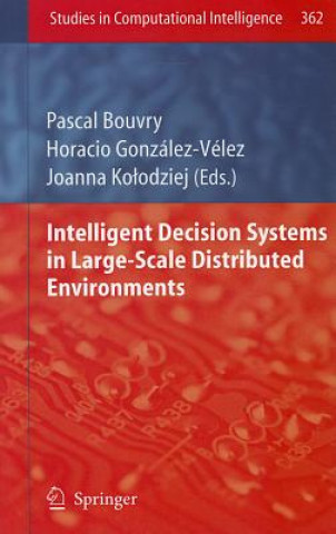 Carte Intelligent Decision Systems in Large-Scale Distributed Environments Pascal Bouvry