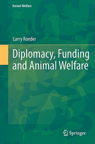 Książka Diplomacy, Funding and Animal Welfare Larry Winter Roeder