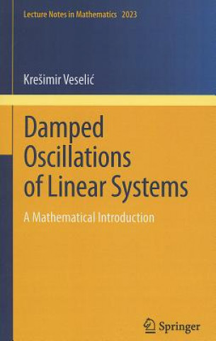 Kniha Damped Oscillations of Linear Systems Kresimir Veselic