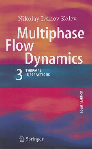 Książka Multiphase Flow Dynamics 3 Nikolay I. Kolev