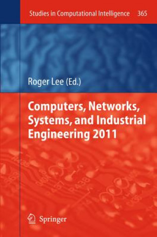 Könyv Computers, Networks, Systems, and Industrial Engineering 2011 Roger Lee