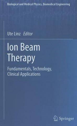 Kniha Ion Beam Therapy Ute Linz