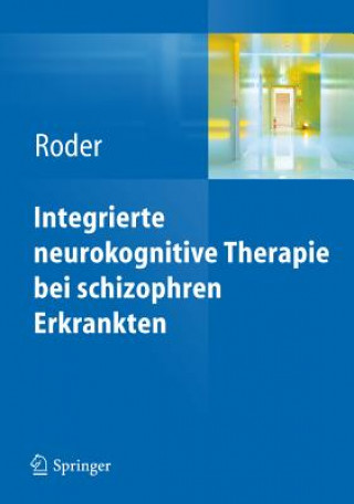 Kniha INT - Integrierte neurokognitive Therapie bei schizophren Erkrankten, m. CD-ROM Volker Roder