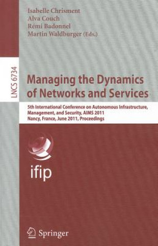 Könyv Managing the Dynamics of Networks and Services Isabelle Chrisment