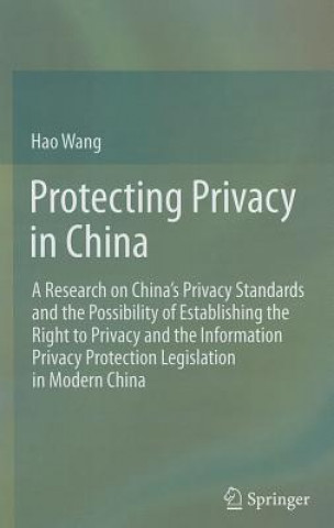 Könyv Protecting Privacy in China Hao Wang