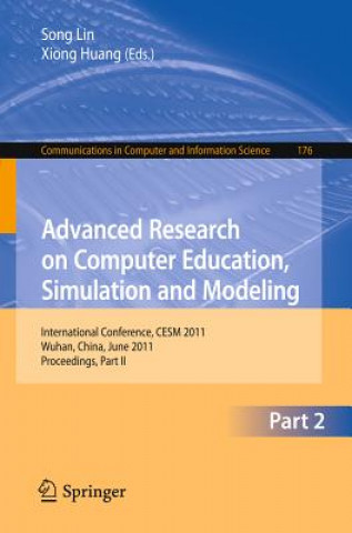 Kniha Advanced Research on Computer Education, Simulation and Modeling Song Lin