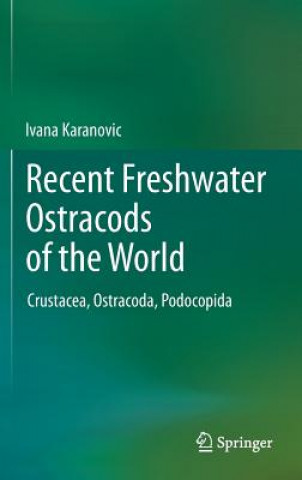 Carte Recent Freshwater Ostracods of the World Ivana Karanovic
