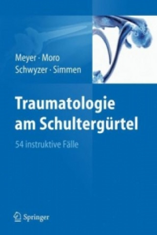 Kniha Traumatologie am Schultergurtel Rainer-Peter Meyer