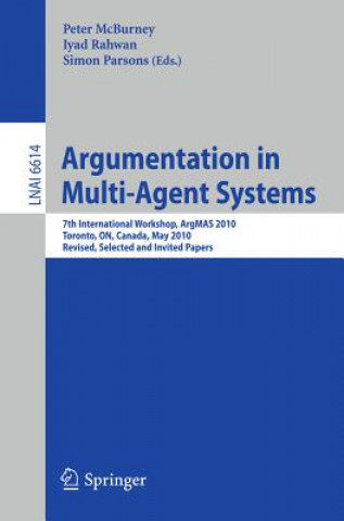 Book Argumentation in Multi-Agent Systems Peter McBurney