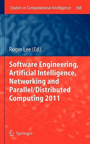 Buch Software Engineering, Artificial Intelligence, Networking and Parallel/Distributed Computing 2011 Roger Lee