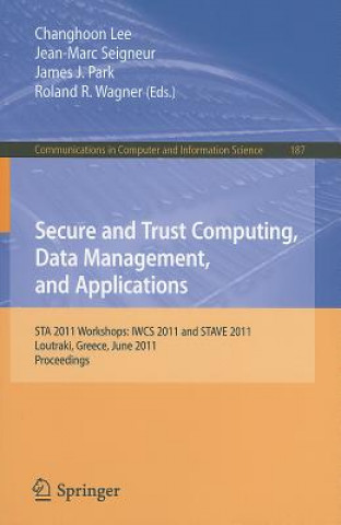 Carte Secure and Trust Computing, Data Management, and Applications Changhoon Lee