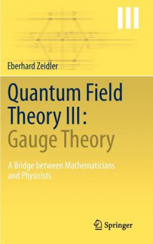 Könyv Quantum Field Theory III: Gauge Theory Eberhard Zeidler