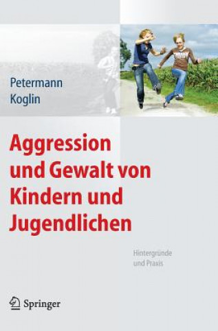 Kniha Aggression Und Gewalt Von Kindern Und Jugendlichen Franz Petermann