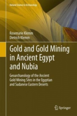 Carte Gold and Gold Mining in Ancient Egypt and Nubia Rosemarie Klemm