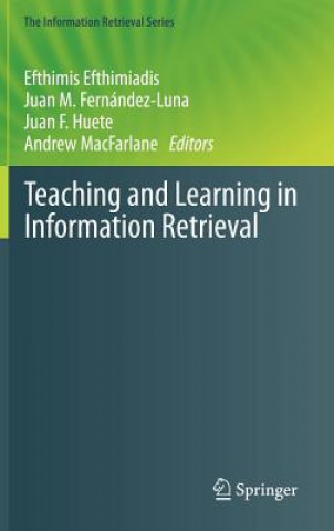 Kniha Teaching and Learning in Information Retrieval Efthimis Efthimiadis