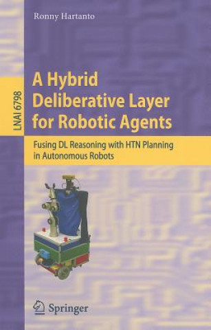 Knjiga Hybrid Deliberative Layer for Robotic Agents Ronny Hartanto