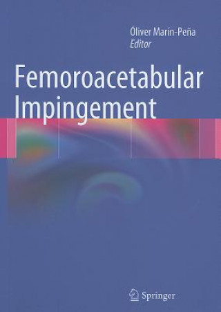 Kniha Femoroacetabular Impingement Óliver Marín-Pe