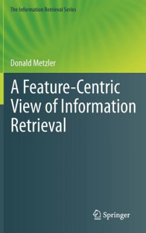 Carte Feature-Centric View of Information Retrieval Donald Metzler