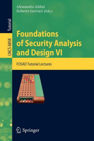 Könyv Foundations of Security Analysis and Design VI Alessandro Aldini