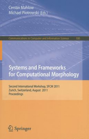 Könyv Systems and Frameworks for  Computational Morphology Cerstin Mahlow