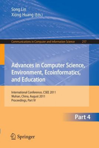 Carte Advances in Computer Science, Environment, Ecoinformatics, and Education, Part IV Song Lin
