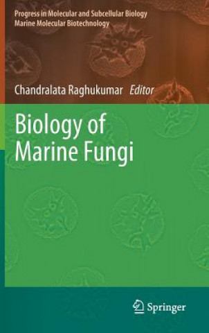 Książka Biology of Marine Fungi Chandralata Raghukumar