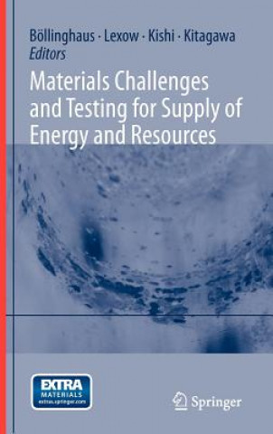 Książka Materials Challenges and Testing for Supply of Energy and Resources Thomas Böllinghaus