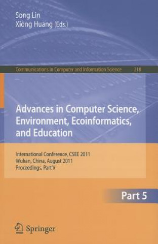 Livre Advances in Computer Science, Environment, Ecoinformatics, and Education, Part V Song Lin