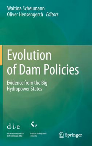 Livre Evolution of Dam Policies Waltina Scheumann