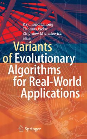 Carte Variants of Evolutionary Algorithms for Real-World Applications Raymond Chiong