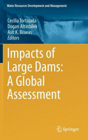 Buch Impacts of Large Dams: A Global Assessment Cecilia Tortajada