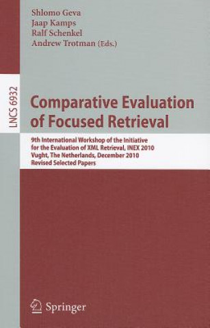 Könyv Comparative Evaluation of Focused Retrieval Shlomo Geva