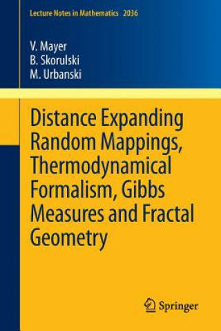 Książka Distance Expanding Random Mappings, Thermodynamical Formalism, Gibbs Measures and Fractal Geometry Volker Mayer