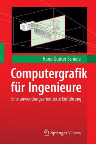 Könyv Computergrafik fur Ingenieure Hans-Günter Schiele