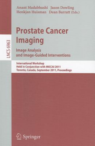 Kniha Prostate Cancer Imaging. Image Analysis and Image-Guided Interventions Anant Madabhushi
