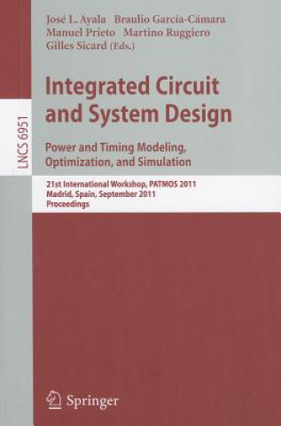 Knjiga Integrated Circuit and System Design. Power and Timing Modeling, Optimization and Simulation Jose L. Ayala