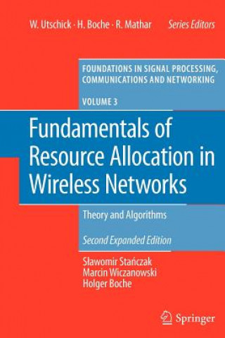 Könyv Fundamentals of Resource Allocation in Wireless Networks Slawomir Stanczak