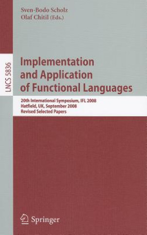 Książka Implementation and Application of Functional Languages Sven-Bodo Scholz