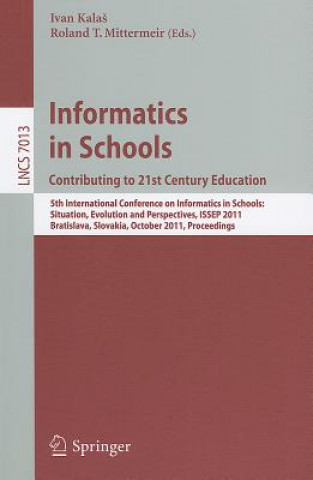 Könyv Informatics in Schools: Contributing to 21st Century Education Ivan Kalas