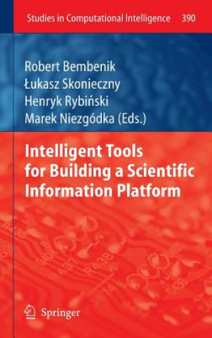 Knjiga Intelligent Tools for Building a Scientific Information Platform Robert Bembenik