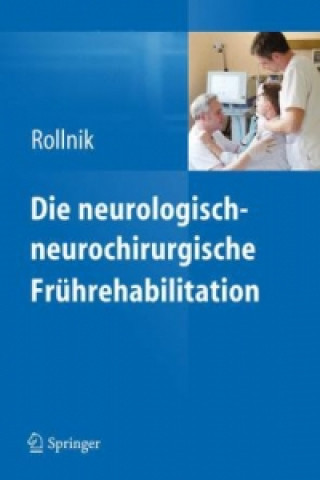 Kniha Die neurologisch-neurochirurgische Fruhrehabilitation Jens Dieter Rollnik