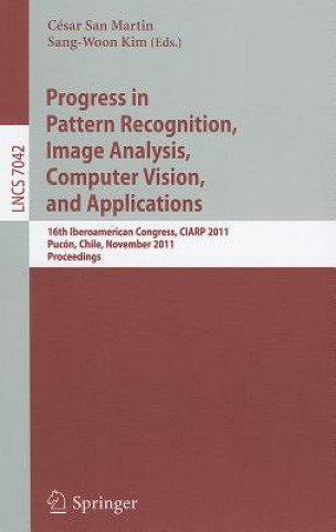 Carte Progress in Pattern Recognition, Image Analysis, Computer Vision, and Applications César San Martin